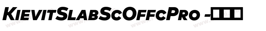 KievitSlabScOffcPro 字体转换 KievitSlabScOffcPro 字体转换